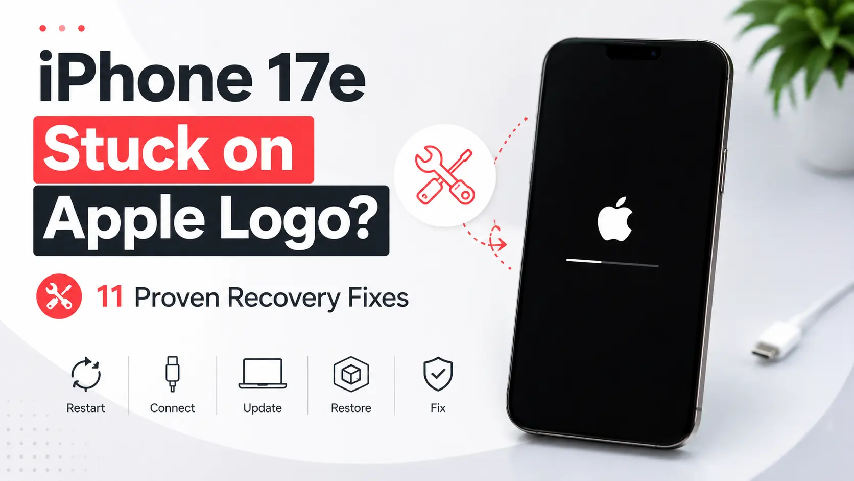 iPhone 17e Stuck on Apple Logo? 11 Proven Recovery Fixes